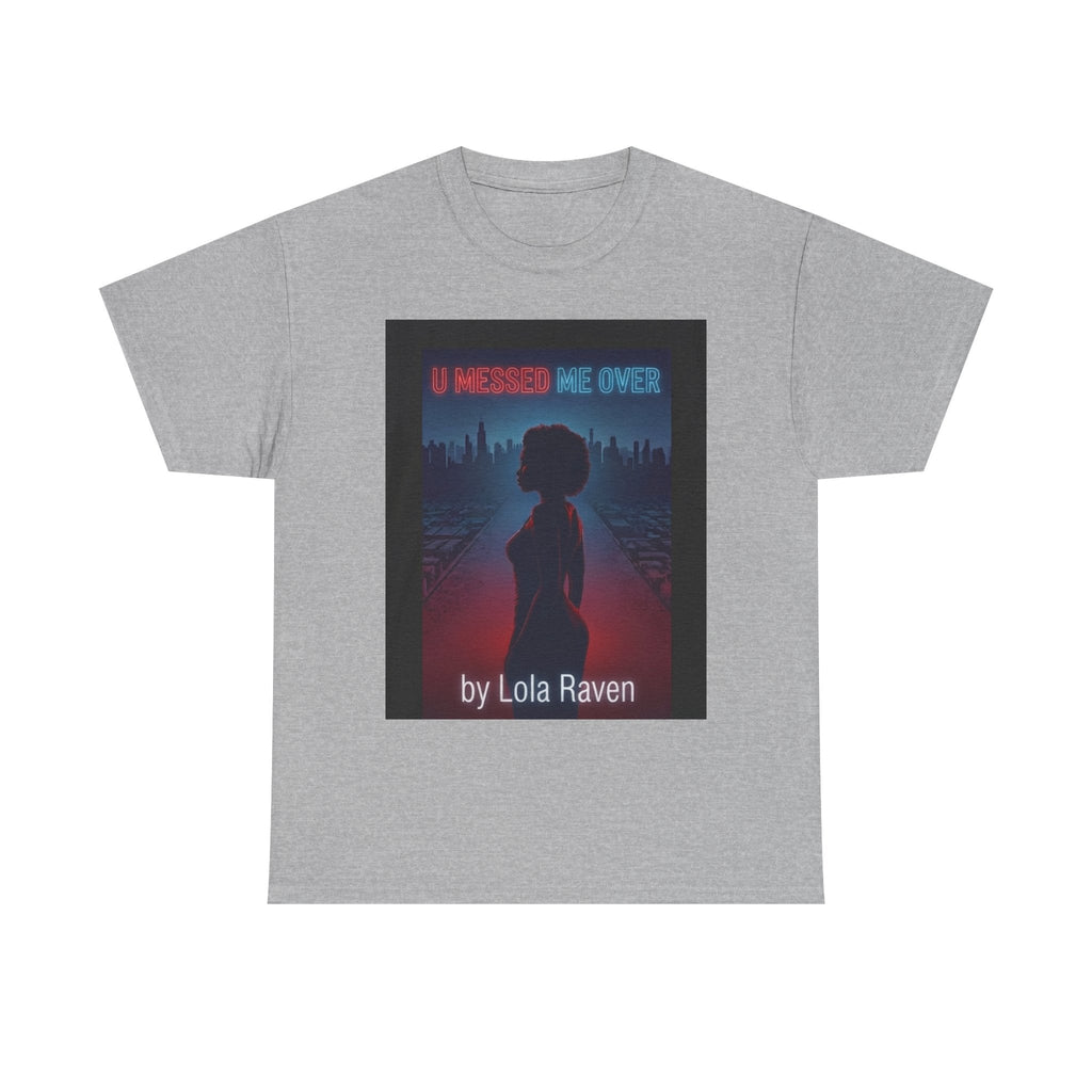 Copy of Graphic Tee — Retro Neon “Lola Raven" U Fucked Me Over”  Design T-Shirt