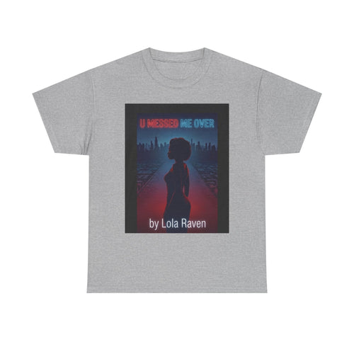 Copy of Graphic Tee — Retro Neon “Lola Raven" U Fucked Me Over”  Design T-Shirt